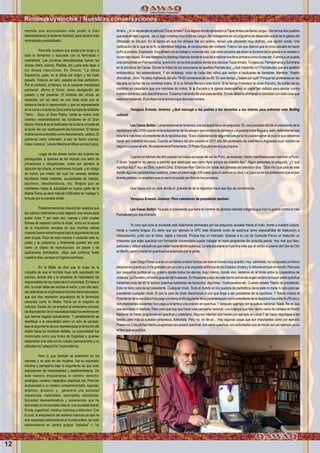 12
Wawqinchikkuna / Nuestros hermanos
Amaru.¿SitúrecuerdaslapelículaTúpacAmaru?EsalagunadondeapresaronaTúpacAmarusellamaLangui.Unodelosdospueblos
que está en esa Laguna, es un lago inmenso muy lindo es Langui.Ahí trabajamos en un programa de desarrollo social de la iglesia del
Obispado de Sicuani. En la época en que los obispos del sur andino, tenían una ubicación muy distinta, una opción social. Una
caliﬁcación de lo que es la fe, la identidad religiosa, el compromiso del cristiano. Fueron los que dijeron que el único pecado es hacer
sufrir al prójimo. Explotarlo. Esquilmarlo en su trabajo y volverse rico. Los otros pecados qie dicen la doctrina de la iglesia o no existen o
nosontanclaves.Enesetiemposlosdomingoíbamosdondeelcuraibaarealizarbautizosprimeracomunionesetc.Fuimosaunpueblo
una comunidad en Pampamarca, quera uno de los tres pueblos donde era caciqueTúpacAmaru.Tungasuca, Pampamarca y Surimana
en la provincia de Canas. Dónde la mitad de los comuneros se apellida Pachakuteq. ¿Qué maravilla no? Pachakuteq que era apellido
emblemático, tan extraordinario. Y sin embargo, ocho de cada diez niños que venían a bautizarse se llamaban. Marlene, Yoselin
Jhonathan, Jhon. Yo estoy hablando del año 79-80 comienzos de los 80. En ese tiempo ¿Sabes por qué? Porque los profesores en las
escuela se burlan de los nombres indios. Si tú te llamas Mariano eres burro. Si te llamas Francisco te dicen Pancho. Se burlan de los
nombres en castellano que son nombres de indios. Si la Escuela y la Iglesia desempeñan un papel tan nefasto para atentar contra
nuestra identidad para discriminarnos. Estamos hablando de una cosa terrible. Donde debería aﬁrmarse la identidad con esta cosa que
estamoshablando.Elprofesoreselprimeroquediceesenombre.
Yanajaca Ernesto Jiménez: ¿Qué mensaje a los padres a los docentes a los tutores para enfrentar este Bulling
cultural.
Leo Casas Ballón: Lamentablemente tenemos una sociedad llena de prejuicios. En una sociedad donde el presidente de la
república el año 2009 cuando el levantamiento de los awajùn que tomaron la carretera y el puente entre Bagua y Jaén, defendiendo sus
recursos naturales el presidente de la república ése, “Esos ciudadanos de segunda categoría no pueden poner al país lo que debemos
hacer con nuestros recursos. Cuando en febrero del año pasado el 2011 año del centenario de José María Arguedas cuyo nombre se
negaronaponeralaño.NosolamenteelParlamento,ElPoderEjecutivoeselquepropone.
Cuando en febrero del año pasado los indios aymaras del sur de Puno, se levantan, hacen manifestaciones marchan a Puno.
Y dicen “nosotros no vamos a permitir que destruyan ese cerro Apia porque es nuestro Apu”. Algún periodista le pregunta “¿Y qué
signiﬁca Apu?” Apu es Dios, nuestro Dios. Entonces Alan García con todas las cámaras de televisión dice: “Dios mío qué país es este
donde algunos compatriotas nuestros, creen en pleno siglo XXI creen que un cerro es su dios. La culpa es de los profesores que andan
tirandopiedras,noenseñanqueuncerronopuedeserdiosdelosperuanos.
Que haces con un país donde el presidente de la republica hace ese tipo de comentarios.
Yanajaca Ernesto Jiménez: Pero cambiaron de presidente también
Leo Casas Ballón: Ya pues el presidente que tiene el nombre de glorioso rebelde indígena que hizo la guerra contra el inka
Pachakuteqpordiscriminarlo.
Yo creo que toda la sociedad está totalmente permeada por los prejuicios sociales frente al indio, frente a nuestra cultura,
frente a nuestra lengua. Es cierto que por ejemplo la UPC está dictando curso de quechua como especialidad de traducción e
interpretación, junto con el chino, inglés y francés. Porque hay un mercado. Gracias a la Ley de Consulta Previa un traductor un
intérprete que sabe quechua con formación universitaria puede trabajar en esos programas de consulta previa. Hay mal que bien,
películas y videos educativos que están haciendo en quechua. La teta asustada la huantina ésta que al recibir el premio del Oso de Oro
enBerlín,cantóyhablóenquechuafueaclamadaporlagente.
JuanDiegoFloresqueesuncantanteuntenorfamosoentodoelmundomuyquerido,muy admirado,hacompuestounhimno
religiosoenquechuaylohagrabadoconuncoroyunaorquestasinfónicadelosEstadosUnidosylodifundeentodoelmundo.Peroeso
son pequeños puntos en un océano donde todos los demás. Aquí mismo, donde vivo, estamos en el límite entre la cooperativa de
vivienda La Floresta y el barrio popular de Huascata. En Huascata y aquí en este barrio somos de origen andino la mayor parte quechua
hablantes más del 80 % somos quechua hablantes de Ayacucho, Apurímac, Huancavelica etc. Cuando estaba Toledo de presidente.
Este no tiene cara de ser presidente. Cualquier cholo. Todo el mundo en los puestos de periódicos decía este no tiene ni cara para ser
presidente cualquier cholo. Si por la cara de cholo discriminan a uno que llega a ser presidente de la república. Y Toledo mismo el
PresidentedelarepúblicahizopagoalatierraaldíasiguientedesujuramentacióncomopresidentedelarepúblicafueaMachuPicchuy
con presidentes visitantes hizo pago a la tierra y una oración en quechua. Y después qué hizo por la cultura nacional. Nada. No es que
sea derrotista ni fatalista. Pero creo que hay que hacer una campaña nacional. Los intentos que han hecho como te contaba en Radio
Nacional de hacer programas en quechua y castellano. Algunos intentos que hacen por ejemplo en canal 7 de hacer reportajes a las
ﬁestas, pero más la cuestión pintoresca, folklorista. Pero no, no de un… Hay algunas cosas que son importantes como por ejemplo
Presencia Cultural han hecho programas con poesía quechua, con canto quechua, con actividades que se hacen así por ejemplo ya no
ellibroquesepublica.
medida que acumulaban más poder e iban
desmembrando al sistema matricial, para hacerlo más
centralizadoyestratiﬁcado.
Para ello, tuvieron que anular a la mujer y a
todo lo femenino o asociado con la feminidad o
matrialidad. Las primeras descabezadas fueron las
diosas (Hera, Inanna, Pasifae, etc.) para solo dejar a
los dioses masculinos. En Grecia, “La diosa
Esperanza, pues, es la diosa del origen y del buen
pasado. Todavía, en latín, pasado se dice perfectum.
Por el contrario, el tiempo, en la naciente mentalidad
patriarcal, aﬁrma el futuro, como desligación del
pasado y del presente. El símbolo del círculo se
desdobla, por así decir, en una línea recta que se
desboca hacia lo desconocido y que es representada
enlaluchayvictoriadeZeussobreloshijosdelaMadre
Tierra… Zeus, el Gran Padre, funda su nuevo ordo
cósmico resemantizando las funciones de la Gran
Madre.Ahora él es el fertilizador de la tierra a través de
la lluvia. Se van sustituyendo las funciones. El tiempo
matriarcal es entendido como desordenado, caótico. El
patriarcal como ordenado; a eso se llamó cosmos.
Caos/cosmos.”(JavierMedinaenMirarconlos2ojos)
Luego de las diosas serían las mujeres las
perseguidas, a quienes se les impuso una serie de
privaciones y obligaciones, como por ejemplo la
ablución del clítoris, el matrimonio forzado, y el código
de honor, por medio del cual los varones estaban
facultados hasta matarlas, acusándolas de traición,
adulterio, desobediencia, etc. Reglas que se
mantienen hasta la actualidad en buena parte de la
MadreTierra,esdecirmásde3.000añosde“castigo”a
lamujerporsupecadovenial.
Posteriormente les impondrían vestidos que
les cubrían totalmente y solo dejando una ranura para
poder mirar. Y así cada vez, nuevas y más crueles
formas de vejación contra la mujer, como en la época
de la inquisición europea en que muchas sabias
mujeresfueronexterminadasbajoelargumentodeque
eran brujas. Para de esta manera ir cortando todo su
poder y su presencia, y ﬁnalmente queden tan solo
como un objeto de reproducción, de placer y de
quehaceres domésticos. (Algo que continúa hasta
nuestrosdías,aunqueconligeroscambios).
En la Biblia se dice que la mujer es la
culpable de que el hombre haya sido expulsado del
paraíso, siendo ella y la serpiente (la naturaleza) los
responsables de los males de la humanidad. En base a
ello, la mujer debe ser sumisa al varón, y por otro lado,
decretándoseenelgénesiseldominiodelanaturaleza,
que era otra expresión arquetípica de la feminidad
conocida como la Madre Tierra en la mayoría de
culturas. Desde ahí se empezó el exhaustivo proceso
de depredación de la naturaleza hasta los extremos en
que hemos llegado actualmente. Y paralelamente se
desdibujo a la sexualidad como un acto de pecado,
bajo el argumento de que representaba la tentación del
diablo hacia los hombres débiles. La corporalidad fue
minimizada como una forma de fragilidad a quienes
respondían a la vida con su cuerpo (sensaciones) y no
utilizabanla“cabezafría”(racionalismo).
Pero lo que también se exterminó en los
varones y no solo en las mujeres, fue su expresión
intuitiva y perceptiva bajo el argumento de que eran
expresiones de irracionalidad y sentimentalismo. De
esta manera amputándose el cerebro derecho:
analógico, creativo, integrativo, espiritual, etc. Para dar
exclusividad a un cerebro compartimentado, logicista,
analítico, divisorio, y generaría una sociedad
mecanicista, materialista, racionalista, reductivista.
Sociedad desmembradora y aislacionista que ha
terminado en los actuales días en una sociedad banal,
frívola, superﬁcial, robótica, bulímica y hikikomori. Con
lo cual, la aniquilación del sistema matricial ya casi ha
sido expoliado totalmente en el mundo entero, tan solo
sobreviviendo en ciertos grupos “aislados” o “no
Rimanakuyninchik / Nuestras conversaciones
Foto:YanajacaErnestoJiménez
 
