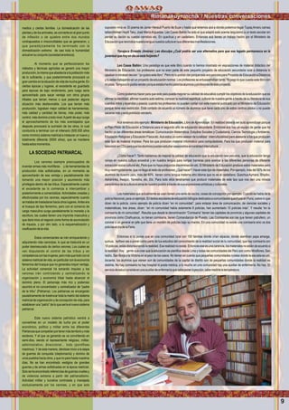9
Ruakuyninchik / Nuestros haceres
supuesto mira ve. El poema de Javier Heraud Puerto de Supe y hasta que tenemos acá a donde podemos llegar Tupaq Amaru camaq
taitanchsman Haylli Taky. José María Arguedas. Leo Casas Ballón ha sido el que adaptó este poema larguísimo a un texto escolar sin
perder su ilación su cuerpo narrativo etc. En quechua y en castellano. Entonces acá tienes un trabajo hecho por el Ministerio de
Educaciónquereivindicanuestralenguanuestraculturaensusdiferentesmanifestaciones.
Yanajaca Ernesto Jiménez: Leo disculpa ¿Cuál podría ser una alternativa para que ese legado permanezca en la
juventudquehoyendíaseestáforjando?
Leo Casas Ballón: Una paradoja es que este libro cuando lo hemos mostrado en exposiciones de material didáctico del
Ministerio de Educación, los profesores que no eran parte de este pequeño proyecto de educación secundaria rural a distancia lo
ojeabanlomirabandecían:“yoquieroestelibro”.PeronolopodíandarporqueestoeraparaeraparaProyectodeEducaciónaDistancia
y tu estas trabajando en un proyecto de educación normal. Los profesores se entusiasmaban tanto.Yo pago lo que cuesta este libro con
miplata.Tampocolopodíavenderporqueestabahechoparalosalumnosyprofesoresdeesteproyecto.
Cómo podemos hacer para que este país pueda mejorar su calidad de educativa cumplir los objetivos de la educación que es
aﬁrmar la identidad, aﬁrmar nuestra auto estima, conocer la realidad espiritual, cultural de nuestra gente a través de su literatura de sus
cuentos mitos y leyendas y poesía; cuando los profesores no pueden contar con este material publicado por el Ministerio de Educación
porque tiene esa restricción. Está contado de acuerdo al número de alumnos que tiene cada uno de estos centros pilotos y no puede
sacarsemásyestáprohibidovenderlo.
Acá tenemos otro ejemplo: Ministerio de Educación, Libro deAprendizaje. En realidad debería ser auto aprendizaje porque
el Plan Piloto de Educación a Distancia para el segundo año de educación secundaria. Entonces acá hay un equipo de gente que ha
hecho ya las diferentes áreas temáticas: Comunicación Matemática, Estudios Sociales y Ciudadanía, Ciencia Tecnologia y Ambiente,
Educación Religiosa y Educación Física etc.Acá estoy yo como asesor de ruralidad interculturalidad para asesorar a los que producen
este tipo de material impreso. Para los que producen material informático para computadores. Para los que producen material para
televisiónenCDsparaquelosalumnospuedanestudiarasesorarlosenruralidadintercultural...
¿Cómo hacer?: Tanto hablamos de mejorar la calidad de educación que la educación sea peruana, que la educación tenga
raíces en nuestra cultura ancestral y en nuestra lengua para romper barreras para acercar a las diferentes personas de diferente
extracción social cultural etc. Para que no haya prejuicios discriminación etc. El Ministerio de Educación produce estos materiales pero
muy restringidamente, que no llega al resto de profesores ¿Qué hacer?: Hacer este tipo de materiales. Por ejemplo, más del 50% de los
alumnos de nuestro país, más del 60% tienen como lengua materna otro idioma que no es el castellano. QuechuaAymara, Shipibo,
Ashaninka, Awajùn, Yanesha, etc. Etc. Para todo ellos tendríamos que producir materiales de este tipo que nos den una mirada
panorámicadelaculturaelalmadenuestropuebloatravésdesusexpresionesartísticasyculturales.
Los materiales que actualmente se usan tienen una serie de vacíos, cosas de concepción por ejemplo: Cuando se habla de la
policíaNacional,paraunejemplo.EntextosescolaresdeeducaciónbilingüededicadosacomunidadesquechuasenPuno,sabesloque
dicen de la policía, como ejemplo de policía dicen “en mi comunidad”, para enlazar área de comunicación, de ciencias sociales y
matemáticas; tres áreas, dicen: “en mi comunidad había solamente 8 policías, han aumentado 10 policías más”. Y resulta “en la
comisaría de mi comunidad”. Resulta que desde la denominación “Comisaría” tienen las capitales de provincia y algunas capitales de
provincia como Chalhuanca, no tienen comisaría, tienen Comandancia de Puesto. Las Comisarías son las que tienen patrullero, un
coronel o un general en jefe que tiene un montón de policías bajo su mando. En una comunidad no existe una comisaría sino va dos
policíaseldíadelaFeria.
Entonces si tú pones que en una comunidad rural con 150 familias donde crían alpacas, donde siembran papa amarga,
quinua, kañiwa vas a poner como parte de tus estudios del conocimiento de la realidad social de tu comunidad, que hay comisaría con
18policías, estásdistorsionando larealidad.Esarealidadnoexiste. Entonceseseesunacarencia, losmateriales noestándeacuerdoa
la realidad. Hay gente que cree que la educación se planiﬁca desde Lima y todas las comunidades del Perú son como Miraﬂores, San
Isidro, San Borja o la Victoria en el peor de los casos. No tienen en cuenta que pequeñas comunidades rurales donde la escuela es uni-
docente, los alumnos que vienen son de comunidades de la capital de distrito son de pequeñas comunidades donde la realidad es
distinta. No hay comisaria no hay hospital ni posta médica, a lo mucho en una comunidad hay una auxiliar de enfermería. No hay. El
serviciodesaludconsisteenunaauxiliardeenfermeríaquesabeponerinyección,sabemedirtelatemperatura.
medios y ciertas familias. La domesticación de las
plantas y de los animales, se convierte en el gran punto
de inﬂexión o de quiebre entre dos mundos
contrapuestos e irreconciliables que se generaron, y
que paradójicamente ha terminado con la
domesticación extrema de casi toda la humanidad
actualensuconjunto(sociedadanoréxica).
Al momento que se perfeccionaron los
métodos y técnicas agrícolas se generó una mayor
producción, la misma queabastecía ala población más
de lo suﬁciente, y que posteriormente provocará un
grancambioenlasituacióndevidademuchagente.En
ciertas épocas y lugares, el excedente es guardado
para épocas de bajo rendimiento, pero luego sería
aprovechado para sacar ventaja con otros grupos
tribales que tenían menos o que padecían alguna
situación más desfavorable. Los que tenían más
producción, lograban mejor calidad de herramientas,
más calidad y cantidad de tierras, más poder, más
control, más dominio a todo nivel.Apartir de aquí surge
el aprovechamiento de los más aventajados que
después provocará la sumisión de los otros, lo cual
conduciría a terminar con el milenario (500.000 años
como mínimo) sistema matricial e instaurar un nuevo y
totalmente diferente (5000 años), que se mantiene
hastaestosmomentos.
LA SOCIEDAD PATRIARCAL
Los varones siempre preocupados de
inventar armas más mortíferas y de herramientas de
producción más soﬁsticadas, en un momento se
aprovecharán de esa ventaja y paulatinamente irán
tomando una mayor posición y asumiendo más
privilegios dentro de las tribus. Especialmente cuando
el excedente se lo comienza a intercambiar y
posteriormente a comercializar. Actividades creadas y
efectivizadas por los varones, especialmente cuando
se trataba de trasladarse hacia otros lugares.Antes era
el trueque de tipo femenino, pero con el comercio de
carga masculina surge paralelamente la moneda y la
escritura, las cuales tienen una impronta masculina y
que dará inicio al negocio como forma de acumulación
de riqueza, y por otro lado, a la esquematización y
cosiﬁcacióndelavida.
Estos comerciantes se irán enriqueciendo y
adquiriendo más canonjías, lo que se traducirá en un
poder desmesurado de ciertos varones. Los cuales se
van disputando el control de las tribus y en
competenciaconlasmujeres,peromásquetodoconel
sistema matricial de vida, en particular con la economía
femenina del trueque que no generaba mayor ventaja.
La actividad comercial irá tomando impulso y los
varones irán controlando y centralizando la
organización y economía tribal hasta alcanzar el
dominio pleno. El personaje más rico y poderoso
asumirá el rol concentrador y centralizador de “padre
de la tribu” (Patriarca). Los patriarcas se encargarán
paulatinamente de trastrocar toda la matriz del sistema
matricial deorganización y deconcepción devida, para
establecer una “patriz” de lo que sería el nuevo sistema
patriarcal.
Este nuevo sistema patrístico vendrá a
convertirse en un modelo de lucha por el poder
económico, político y militar entre los diferentes
Patriarcasquecompetíanportenermásterritorioymás
esclavos. Y el que va ganando se va convirtiendo en
semi-dios, siendo el representante religioso, militar,
administrativo, direccional… todo (pontiﬁxes
maximus). Y de esta manera, dándose inicio a la etapa
de guerras de conquista (cleptomanía) y domino de
unos pueblos hacia otros, y que no para hasta nuestros
días. No se han encontrado vestigios de grandes
guerras y de armas soﬁsticadas en la época matricial.
Solo se ha encontrado referencias de guerras crueles y
de violencia extrema a partir del patriarcalismo.
Actividad militar y lucrativa controlada y manejada
exclusivamente por los varones, y en que solo
Rimanakuyninchik / Nuestras conversaciones
Foto:YanajacaErnestoJiménez
 