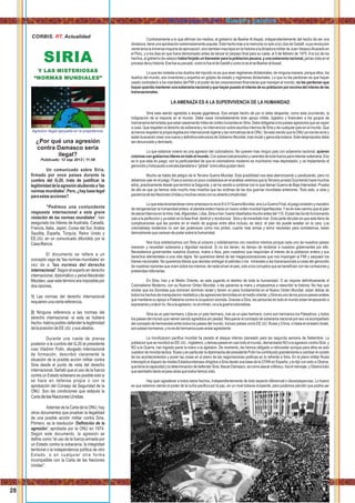 ¿Por qué una agresión
contra Damasco sería
ilegal?
Publicado: 12 sep 2013 | 11:58
Un comunicado sobre Siria,
ﬁrmado por once países durante la
cumbre del G-20, trata de justiﬁcar la
legitimidaddelaagresiónaludiendoa'las
normasmundiales'.Pero,¿haybaselegal
paraestasacciones?
"Pedimos una contundente
respuesta internacional a esta grave
violación de las normas mundiales", han
asegurado los líderes de Australia, Canadá,
Francia, Italia, Japón, Corea del Sur, Arabia
Saudita, España, Turquía, Reino Unido y
EE.UU. en un comunicado difundido por la
CasaBlanca.
El documento se reﬁere a un
concepto vago de 'las normas mundiales' en
vez de a 'las normas del derecho
internacional'.Segúnelexpertoenderecho
internacional, diplomático y penal Alexánder
Meziáev, usar este término era imposible por
dosrazones.
1) Las normas del derecho internacional
requierenunaciertareferencia.
2) Ninguna referencia a las normas del
derecho internacional -si esta se hubiera
hecho- habría podido defender la legitimidad
delaposicióndeEE.UU.ysusaliados.
Durante una rueda de prensa
posterior a la cumbre del G-20 el presidente
ruso Vladímir Putin, abogado internacional
de formación, describió claramente la
situación de la posible acción militar contra
Siria desde el punto de vista del derecho
internacional. Señaló que el uso de la fuerza
contra un Estado soberano es posible solo si
se hace en defensa propia o con la
aprobación del Consejo de Seguridad de la
ONU. Son las condiciones que estipula la
CartadelasNacionesUnidas.
Además de la Carta de la ONU, hay
otros documentos que prueban la ilegalidad
de una posible acción militar contra Siria.
Primero, es la resolución 'Deﬁnición de la
agresión', aprobada por la ONU en 1974.
Según este documento, la agresión se
deﬁne como "el uso de la fuerza armada por
un Estado contra la soberanía, la integridad
territorial o la independencia política de otro
Estado, o en cualquier otra forma
incompatible con la Carta de las Naciones
Unidas".
SIRIA
Y LAS MISTERIOSAS
“NORMAS MUNDIALES”
CORBIS. . ActualidadRT
Agresion ilegal apoyada en la prepotencia.
Contrariamente a lo que aﬁrman los medios, el gobierno de Bashar Al Assad, independientemente del hecho de ser una
dictadura, tiene una aprobación extremadamente popular. Este hecho trae a la memoria no solo a la Libia de Gadaﬁ, cuya revolucion
verdetenialainmensamayoriadeaprovacion,sinotambienmaslejosenlahistoriaaladictaduramilitardeJuanVelascoAlvaradoen
el Perú, y a los dias en que fuera demonisado antes de lanzar el zarpaso ﬁnal para su caida, el 5 de febrero de 1975. A la luz de los
hechos,elgobiernodevelascohabiaforjadounbienestarparalapoblacionpeuana,yunasoberanianacional,jamasvistaenel
procesodesuhistoria.Esefuesupecado,comolofueeldeGadaﬁycomoloeselseBasharalAssad.
Lo que les molesta a los dueños del mjundo no es que sean regimenes dictatoriales, de ninguna manera, porque ellos, los
dueños del mundo, son inventores y expertos en golpes de estado y regimenes dictaoriales. Lo que no les perdonan es que hayan
osado contradecir a los mandatos del FMI y el poder de las corporaciones ﬁnancieras que manejan el mundo; no les perdonan que
hayanqueridomantenerunasoberanianacionalyquehayanpuestoelinteresdesupoblacionporencimadelinteresdelas
transnacionales.
LA AMENAZA ES A LA SUPERVIVENCIA DE LA HUMANIDAD
Siria esta siendo agredida a escala gigantesca. Ese simple hecho de por si debe despertar, como esta ocurriendo, la
indignacion de la mayoria en el mundo. Debe cesar inmediatamente todo apoyo militar, logistico y ﬁnanciero a los grupos de
mercenariosterroristasqueestanasesinandomilesdecivilesinocentesenSiria.Debeobligarsealospaisesagresoresquesevayan
a casa. Que respeten el derecho de soberania y no intervencion sobre asuntos internos de Siria y de cualquier pais en el mundo. Que
almenosrespetenlapropialegislacioninternacionalvigenteylasnormativasdelaONU.SeestaviendoquelaONUyanoslessirvey
estan buscando crear una nueva y deﬁnitiva estructura de Gobierno Mundial, mas brutal y genocida todavia. Este desproposito debe
serdenunciadoyderrotado.
Lo que estamos vivieno es una agresion del colonialismo. No quieren mas ningun pais con soberania nacional, quieren
coloniascongobiernostiteresentodoelmundo.Conpaisesbalcanizadosycarentesdetodafuerzaparaintentarsoberania.Eso
es lo que esta en juego; con la particularidad de que el colonialismo moderno es muchisimo mas depredador, y va implantando el
genocidioyholocaustoaescalaplanetariao“global”comoellosgustandecir.
Mucho se habla del peligro de la Tercera Guerra Mundial. Esta posibilidad nos esta aterrorizando y paralizando, pero no
debemoscaereneljuego.PuessisomosunpococuidadososenelanalisisveremosquelaTercerayaestaOcurriendohacemuchos
años, practicamente desde que termino la Segunda, y se ha venido a conbinar con lo que llaman Guerra de Baja Intensidad. Prueba
de ello es que ya hemos visto mucho mas muertos que las victimas de las dos guerras mundiales anteriores. Todo esto, a vista y
pacienciadelasNacionesUnidasymuchasvecesconsuabiertacomplicidad.
LoqueestalevantandosecomoamenazanoeslaIIIóIVGuerraMundial,sinoLaGuerraFinal,eljuegosiniestroymacabro
de reingenierizar la humanidad entera, el planeta entero hacia un nuevo orden mundial hiperfascista. Y es en ese camino que el plan
deatacarblancosenlamira:Irak,Afganistan,Libia,SiriaeIran;fuerondiseñadosmuchoantesdel11S.Elplanleshaidofuncionando
casi a la perfeccion y ya estan en la fase ﬁnal: destruir y recolonizar Siria y de inmediato Iran. Esta parte del plan es que esta lleno de
complicaciones que les pondra en el medio de pugnas entre ellos incluso; es decir, el plan les puede estallar en la cara. Los
colonialistas modernos no son tan poderosos como nos pintan, cuanto mas armas y terror necesitan para someternos, estan
demostrandoquecarecendepodersobrelahumanidad.
Nos toca solidarizarnos con Siria al unisono y solidarizarnos con nosotros mismos porque cada uno de nuestros paises
merecen y necesitan soberania y dignidad nacional. Si no los tienen, es tiempo de reclamar a nuestros gobernantes por ello.
Necesitamos gonernantes nuestros (buenos, malos o feos, pero nuestros) que respondan al interes de la poblacion entera y sus
derechos elementales a una vida digna. No queremos tieres de las megacorporaciones que nos impongan al FMI y saqueen los
bienes nacionales. No queremos titeres que decidan entregar el petroleo o los minerales a las transnacionals a costa del genocidio
de nuestras naciones que viven sobre los mismos; de nada sirven al pais, solo a los corruptos que se beneﬁcian con las comisiones y
prebendasmillonarias.
En Siria, Iran y el Medio Oriente, se esta jugando el destino de toda la humanidad: O se impone deﬁnitivamente el
Colonialismo Moderno, con su Nuervor Orden Mundial, o les paramos la mano y empezamos a reescribir la historia. No hay que
olvidar que los Sionistas que dominan dominan Israel y tienen un peso fundamental en el Nuevo Orden Mundial, estan detras de
todosloshechosdemanipulacionmediaticaydeagresionesterroristasenelmediooriente;ySiriaesunodelospocospaisesarabes
que mantiene su apoyo a Palestina contra la ocupacion sionista. Gracias a Dios, las personas en todo el mundo estan empezando a
expresarseyadecirno.Noalaagresion,noalcrimen,noalaguerracolonialista.
Siria es un pais hermano, Libia es un pais hermano, Iran es un pais hermano, como son hermanos los Palestinos, y todos
los paises del mundo que vienen siendo agredidos sin piedad. Recuperar el concepto de soberania nacional por eso va acompañado
del concepto de hermandad entre todos los paises del mundo. Incluso paises como EE.UU. Rusia y China, o hasta el siniestro Israel,
sonpaiseshermanos;ynoesdehermanospuesandaragrediendo
La movilizacion paciﬁca mundial ha parado el ataque intenso planeado para las segunda semana de Setiembre. La
poblacion que se movilizó en EE.UU., Inglaterra, y demas paises en casi todo el mundo, demandanto NO a la agresion contra Siria y
NO a la Guerra. han logrado parar la mano a la agresion. De momento, les hemos obligado a retroceder aunque para ellos es solo
cuestion de movida tactica. Rusia y en particular la diplomaciia del presidente Putin ha contribuido grandemente a cambiar el cursdo
de los acontecimientos y poner las cosas en el plano de las negociaciones politicas en lo refrente a Siria. En el plano militar Rusia
interceptó el disparo de misiles Estadounidenses dirigidos a Siria desde una base de la OTAN en España; y le dijo con esto a Obama,
quetenialacapacidadyladeterminaciondedefenderSiria.AtacarDamasco,escomoatacaraMoscu,fueelmensaje,yObamatubo
queasimilarlodantoelpasoatrasquetodoshemosvisto.
Hay quer agradecer a todos estos hechos, independientemente de todo aspecto diferencial o discerpepancias. Lo bueno
es que estamos viendo el poder de la lucha paciﬁca por la paz, en un nivel todavia incipiente, pero podemos percibir que podria ser
28
Rimakuyninchik / Nuestra palabra
 