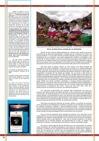 Según el experto ruso en
derecho internacional, "en primer
lugar, la "responsabilidad de
defender" no es una norma legal.
Es una doctrina que se promueve
activamente como una norma, pero
hasta ahora sin éxito: la mayoría de
los países del mundo la rechazan".
"En septiembre de 2005, la
Asamblea General de la ONU
aprobó una resolución que formula
l a d o c t r i n a R 2 P c o m o l a
"responsabilidad de proteger a
las poblaciones del genocidio, los
crímenes de guerra, la depuración
étnica y los crímenes contra la
humanidad". El texto de la
resolución deja claro que cada
estado puede actuar únicamente en
su territorio, y una acción conjunta,
es decir, en el territorio de otros
estados, es posible solo en el marco
de la ONU. Es difícil imaginar que el
primer ministro británico no conozca
el texto de las resoluciones de la
Cumbre Mundial 2005, porque
Reino Unido fue parte en la cumbre y
ﬁrmó el texto del documento. La
situación se está 'poniendo fea':
David Cameron está mintiendo y
sabe que está mintiendo",
denuncia Meziáev.
De este modo, el experto
ruso denuncia que sin tener una
base jurídica internacional para la
acción militar en Siria, los países
occidentales y sus aliados están
tratando de cometer tres delitos:
1. Cometer una agresión contra un
estado soberano, miembro de la
ONU;
2. Destruir la base jurídica del orden
internacional existente, en primer
lugar, la Carta de las Naciones
Unidas;
3. Crear un nuevo derecho
internacional represivo, que les
daría derecho a una intervención
militar y cambio de régimen. Se está
creando una nueva ley internacional
represiva en oposición a la
existente, que hasta ahora es
progresiva, pero que en los últimos
veinte años ha sido sometida a una
erosión grave.
30
EN EL OLVIDO ESTA LA BASE DE LA OPRESION
Olvidar ha sido inducido deliberadamente en nuestras vidas, desde los primeros
momentos de la educación escolarizada, inventada por los invasores que vinieron de
Europa medieval. Y es que ellos mismos ya habian olvidado sus propios orígenes y las
enseñanzas de sus ancestros, eran seres basicamente perdidos y entregados a las
invasiones, el odio y la rapiña; no conocían ya la forma justa, sabia y adecuada de vivir en
este mundo. Los habian borrado de su memoria. Algunos de ellos si conservaron algo de
memoria y supieron como vivir sanamente, pero fueron pocos y también fueron sometidos
a la opresión por los otros que enfermaron de amnesia total y odio contra sus hermanos.
520 años atrás, la Iglesia católica ya hacía tiempo que había olvidado las
enseñanzas de Jesús el Nazareno, y mas bien se conducía en un sentido totalmente
opuesto y corrupto: como invasores, criminales, ladrones y ambiciosos de riqueza y poder.
La bula papal que promulgaron para apropiarse de América (Amaruka o Abya Yala), en
complicidad y sociedad con los Reyes de Castilla, era una burla a toda forma de
inteligencia humana, de hace 520, 800 o miles de años. Simplemente fue una astucia de
timadores, absolutamente carente de todo derecho. Sin embargo, algunos de nosotros, las
víctimas del timo, lo hemos olvidado, y con el olvido les hemos permitido y les permitimos
conducirse como si la invasión les hubiese concedio ese derecho estipulado en la bula
papal. Olvidar que fuimos invadidos, pisoteados, y nuestros abuelos esclavisados y
exterminados, no sirvió de nada, sino por el contrario consolidó la practica explotadora y
destructiva del colonialismo, hasta nuestros dias, con muchas variaciones formales pero
esencialmente procediendo del mismo modo que hace 520 años. Mas aún,
perfeccionando su voracidad, su avaricia y sus metodos de opresión.
Los opresores modernizados han olvidado algo fundamental: que igual que
nosotros, son seres humanos que deben aprender a vivir en armonía con la naturaleza,
con el mundo, con todos los seres vivos, como que es la única forma de darle continuidad a
nuestra especie: vivir fructiﬁcando la vida; y con ese olvido han cogido inevitablemente la
enfermedad psicopática de creerse seres superiores. Esta creencia no tiene ninguna base
en la memoria de sus propios pueblos de orígen, como tampoco ninguna base en su
sistema de almacenamiento de memoria: el conocimiento cientíﬁco.
Este grupo de personas enfermas de avaricia, debido a su perdida de memoria,
creen que estan en la posibilidad de convertirse en Dioses y se han lanzado a la aventura
de explotar, manipular y controlar a toda la población humana y todos los seres del
mundo. Han olvidado para siempre quienes son y de donde vienen, y se estan inventando
historias fantásticas de ancestros alienigenas superpoderosos. Han olvidado el sentido de
la vida, sencillo y la elemental alegria de vivir y reconocerse como humanos.
Pero no solo los opresores tienen perdida de memoria. A los oprimidos nos ha
tocado también y por eso hemos aceptado el orden totalmente inhumano e injusto que han
establecido, sin mayores cuestionamientos. Como que las cosas son asi por naturaleza.
Hemos olvidado todo lo que signiﬁca la vida, que es natural y poderosa, y lo hemos
reemplazado por la imitación artiﬁcial, que basicamente es un dolo, un engaño, una
frustración, un estress, y una infelicidad; por simple ocio, afán de comodidad y miedo.
Sin darnos cuenta algunos hemos permitido que nos desconecten de nuestra
madre naturaleza y de nuestros antepasados y que esclavicen nuestra propia mente con
creencias y mentiras que han impuesto los propios opresores. Hasta hemos llegado al
punto de que algunos de nuestros hijos se averguencen de ser indios, indígenas,
ancestrales, y se desesperen por una migaja de aceptación en una sociedad estupidizada
que han inventado los mismos opresores para someternos a su voluntad.
Nuestra memoria vive. “Yaku Raymi”, Andamarca, Ayacucho, Tawantinsuyu - Perú. Foto: Yanajaca Ernesto Jiménez
EN CIRCULACION ALTER-NATIVAS
Edicion Nro. 4 21-9-13
Aylluyninchikkuna / Nuestras Comunidades
 