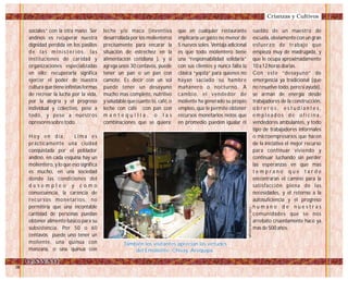 sociales” con la otra mano. Ser
andinos es recuperar nuestra
dignidad perdida en los pasillos
de las ministerios, las
instituciones de caridad y
organizaciones especializadas
en ello; recuperarla significa
ejercer el poder de nuestra
cultura que tiene infinitas formas
de recrear la lucha por la vida,
por la alegría y el progreso
individual y colectivo, pese a
todo, y pese a nuestros
opresores sobre todo.
Hoy en día, Lima es
prácticamente una ciudad
conquistada por el poblador
andino, en cada esquina hay un
molientero, y lo que eso significa
es mucho, en una sociedad
donde las condiciones del
d e s e m p l e o y c o m o
consecuencia, la carencia de
recursos monetarios, no
permitiría que una incontable
cantidad de personas puedan
obtener alimento básico para su
subsistencia. Por 50 o 60
centavos puede uno tener un
moliente, una quinua con
manzana, o una quinua con
leche y/o maca (inventiva
desarrollada por los molienteros
precisamente para encarar la
situación de estrechez en la
alimentación cotidiana ), y si
agrega unos 30 centavos, puede
tener un pan o un pan con
camote. Es decir con un sol
puede tener un desayuno
mucho mas completo, nutritivo
y saludable que cuanto té, café, o
leche con café con pan con
m a n t e q u i l l a , o l a s
combinaciones que se quiera;
que en cualquier restaurante
implicaría un gasto no menor de
5 nuevos soles. Ventaja adicional
es que todo molientero tiene
una “responsabilidad solidaria”
con sus clientes y nunca falta la
clásica “yapita” para quienes no
hayan saciado su hambre
mañanero o nocturno. A
cambio, el vendedor de
moliente ha generado su propio
empleo, que le permite obtener
recursos monetarios netos que
en promedio pueden igualar el
sueldo de un maestro de
escuela, obviamente con un gran
esfuerzo de trabajo que
empieza muy de madrugada, y
que le ocupa aproximadamente
10 a 12 horas diarias.
Con este “desayuno” de
emergencia ya tradicional (que
no resuelve todo, pero si ayuda),
se arman de energía desde
trabajadores de la construcción,
o b r e r o s , e s t u d i a n t e s ,
e m p l e a d o s d e o f i c i n a ,
vendedores ambulantes, y todo
tipo de trabajadores informales
o microempresarios que hacen
de la iniciativa el mejor recurso
para continuar viviendo y
continuar luchando sin perder
las esperanzas en que mas
t e m p r a n o q u e t a r d e
encontraran el camino para la
satisfacción plena de las
necesidades, y el retorno a la
autosuficiencia y el progreso
h u m a n o d e n u e s t r a s
comunidades que se nos
arrebato cruentamente hace ya
mas de 500 años.
También los visitantes aprecian las virtudes
del Emoliente. Chivay. Arequipa.
También los visitantes aprecian las virtudes
del Emoliente. Chivay. Arequipa. Foto:CortesiaGoogle
Crianzas y Cultivos
 
