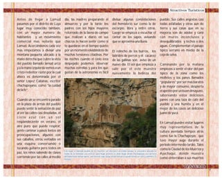 Antes de llegar a Lamud
pasamos por el distrito de Luya
lugar muy conocido también,
con un mayor numero de
habitantes y un movimiento
comercial mas notorio que
Lamud. Acercándonos cada vez
mas empezamos a divisar una
montana pequeña ubicado a la
mano derecha que cubre la vista
del pueblo llamado lamud urco
y a la mano izquierda vemos a un
cristo redentor razón por la cual
ahora es denominada por el
señor Lopez Cabanas, escritor
chachapoyano, como “la cuidad
de la fe”.
Cuando un se encuentra parado
en la plaza de armas del pueblo
puede sentir la sensación de paz
al ver las calles casi desoladas, el
c i e l o a z u l c o n u n s o l
resplandeciente en verano, el
aire puro que puede respirar,
gente caminar a pasos lentos sin
preocupaciones, algunos con
sus caballos, otros sentados en
una esquina conversando o
tocando guitarra pero todos en
paz, los niños saliendo de clases
corriendo por las calles al medio
día, las
almuerzo y por la tarde los
padres con los hijos mayores
retornado de la faena de campo
que realizan a diario en sus
chacras te hacen sentir como si
te quedaras en el tiempo quieto
por un momento olvidándote de
muchas tensiones citadinas. Por
las noches cuando el cielo esta
despejado podemos observar
muchas estrellas y para los que
gustan de la astronomía es fácil
madres preparando el divisar algunas constelaciones
del hemisferio sur como la de
escorpio, libra y entre otras.
Luego se empieza a escuchar el
cantar de los sapos, avisando
que se aproxima una lluvia.
El relincho de los burros, los
ladridos de perros y el cacareo
de las gallinas son aviso de un
nuevo día. El sol que empieza a
salir por el este muestra
nuevamente la belleza del
pueblo. Sus calles angostas casi
todas asfaltadas y otras aun de
tierra y sus casas que en su
mayoría son de adobe y cana
con muros inconclusos y
desequilibrados y techos a dos
aguas. Complementan el paisaje
típico serrano en medio de la
ceja de selva.
Caminando por la mañana
empiezas a sentir el olor del pan
típico de la zona como los
molletes y los panes llamados
“populares” por ser mas baratos
y de mayor consumo, despierta
el apetito por un buen desayuno,
saboreando estos deliciosos
panes con una taza de café del
pueblo y una humita y en el
mejor de los casos un delicioso
juane de yuca.
En Lamud puedes visitar lugares
muy representativos de la
cultura asentada tiempos atrás
como fue la Chachapoyas que
tuvo mayor auge durante el
periodo intermedio tardío. Tales
como la Ciudad de los Muertos y
Ayachaqui, donde muestra
como enterraban a sus muertos
Este lugar es llamado pueblo de los muertos, un sitio poco accesible porque se encuentra ubicado en
medio de la montaña casi vertical, para llegar primero se debe llegar desde chachapoyas via carretera
afirmada hasta lamud aprox. una hora de viaje luego desde lamud se puede tomar un carro q demora 35
minutos.
Este lugar es llamado pueblo de los muertos, un sitio poco accesible porque se encuentra ubicado en
medio de la montaña casi vertical, para llegar primero se debe llegar desde chachapoyas via carretera
afirmada hasta lamud aprox. una hora de viaje luego desde lamud se puede tomar un carro q demora 35
minutos.
Atractivos Turísticos
 