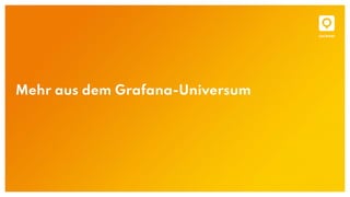 Mehr aus dem Grafana-Universum
 