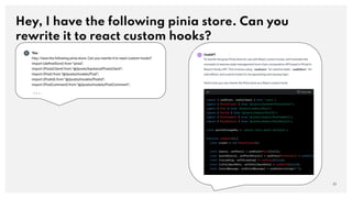 Hey, I have the following pinia store. Can you
rewrite it to react custom hooks?
10
...
 