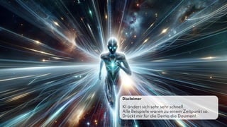 Disclaimer
KI ändert sich sehr sehr schnell.
Alle Beispiele waren zu einem Zeitpunkt so.
Drückt mir für die Demo die Daumen!
 
