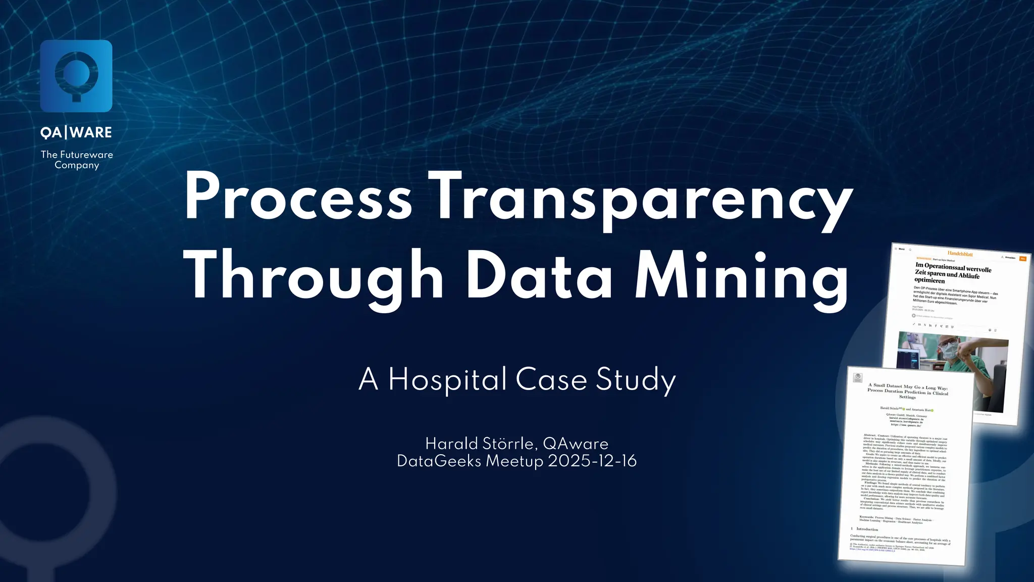 Process Transparency
Through Data Mining
A Hospital Case Study
Harald Störrle, QAware
DataGeeks Meetup 2025-12-16
 