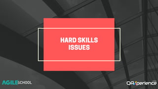 HARDSKILLS
ISSUES
 