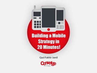 Staying ahead of the competition -Creating buzz with successful mobile strategy - by Qazi Fakhir Jamil