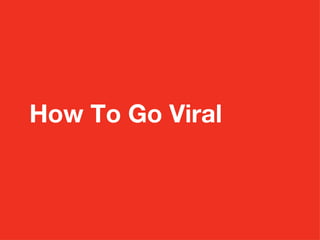 How To Go Viral 