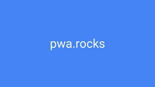 pwa.rocks
 