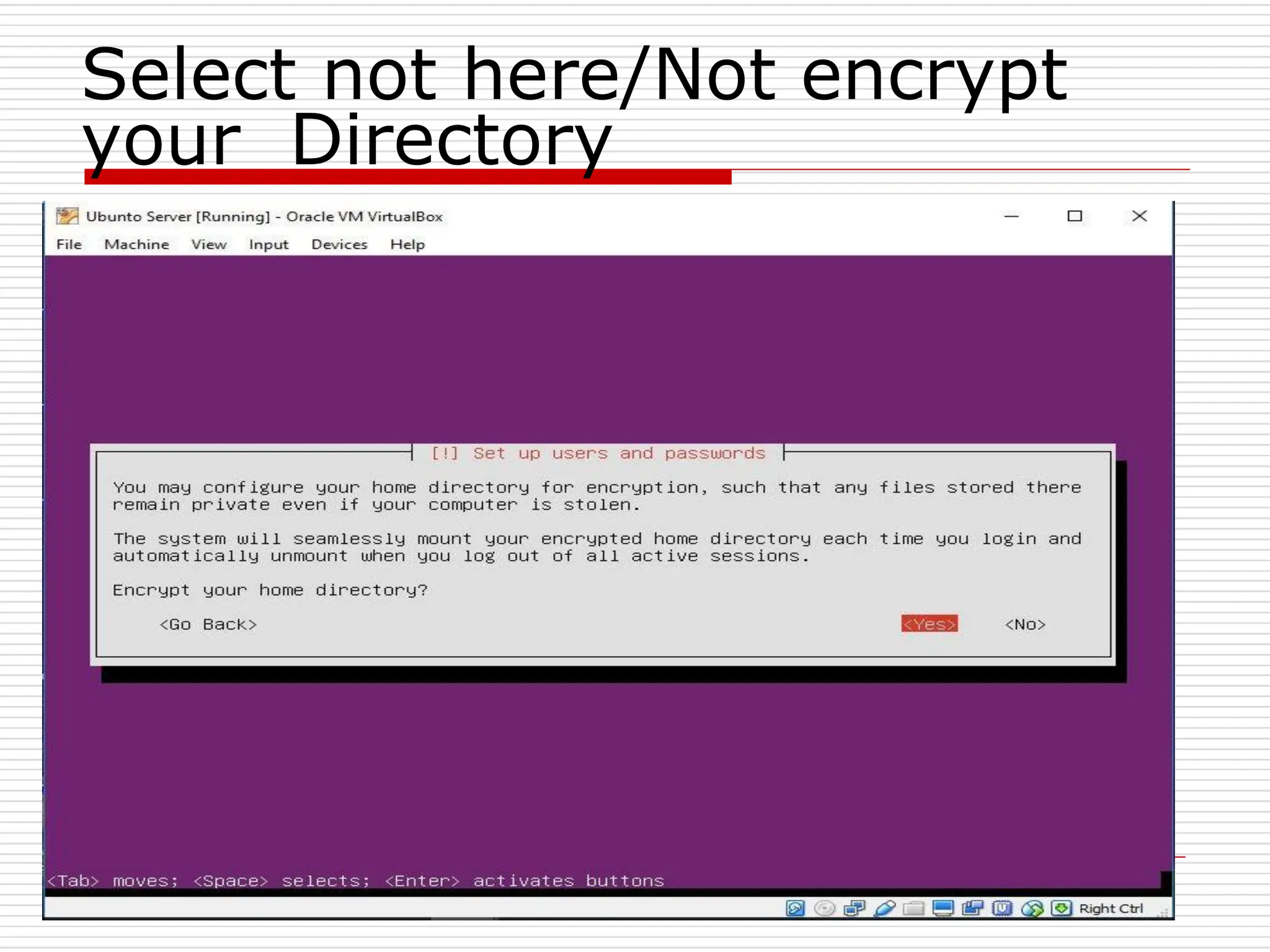 Select not here/Not encrypt
your Directory
 