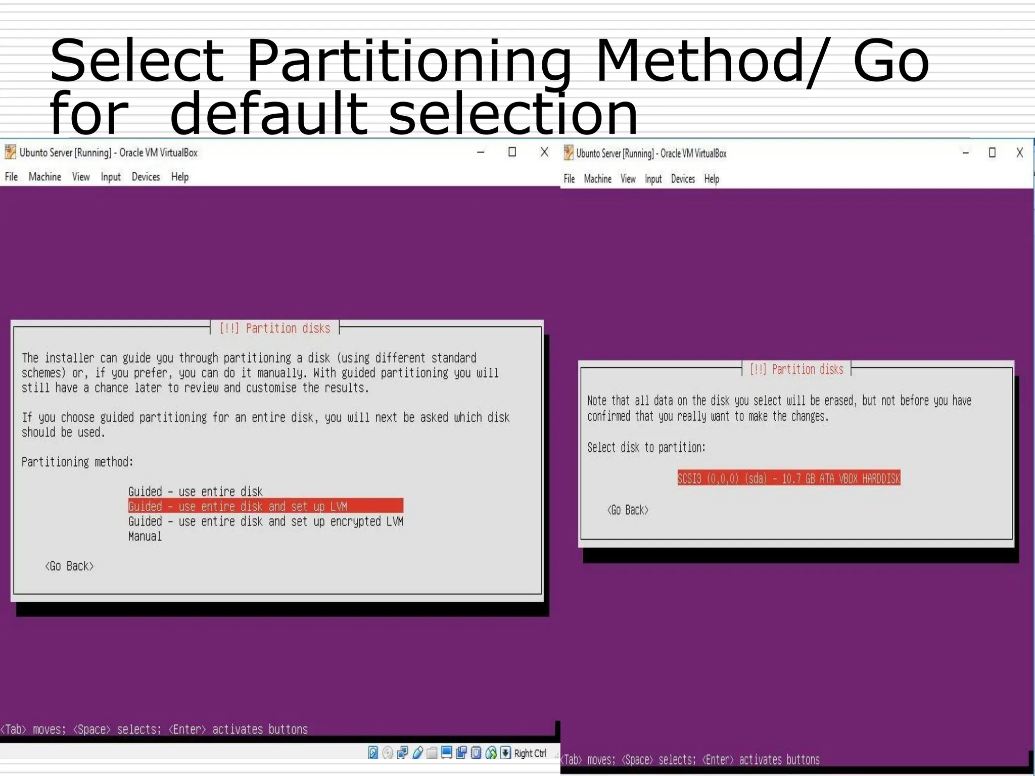 Select Partitioning Method/ Go
for default selection
 