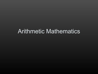 Arithmetic Mathematics
 
