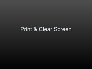 Print & Clear Screen
 