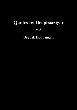 Quotes by Deepbaazigar
-3
Deepak Doddamani

 
