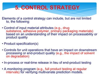 Step 4. Define the Design SpaceThe linkage between - the process inputs (input variables and process       parameters) and - the critical quality attributes 