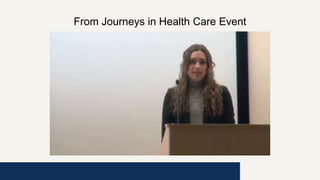 From Journeys in Health Care Event
 