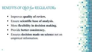 BENEFITS OF QbD for REGULATORs
 Improves quality of review.
 Ensure scientific base of analysis.
 More flexibility in decision making.
 Provide better consistency.
 Ensures decision made on science not on
empirical information.
8
 