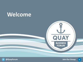 Welcome
@QuayForum Join Our Group
 