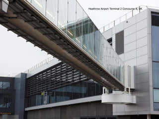 Heathrow Airport Terminal 2 Concourse B, UK

 