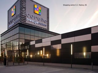 Shopping centre C.C. Factory, ES

 