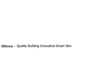 Quality Building Innovative Smart Skin

 