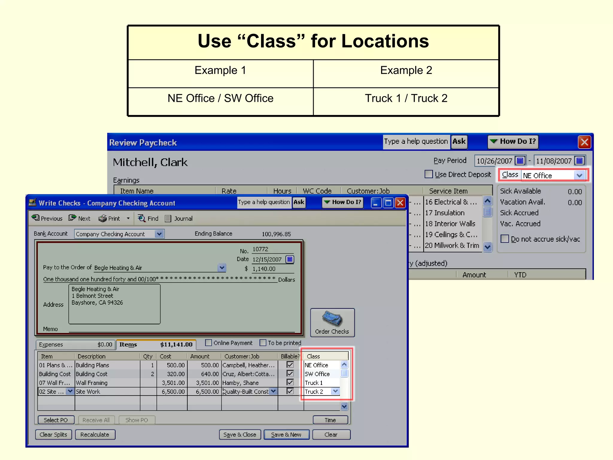 Truck 1 / Truck 2 NE Office / SW Office Example 2 Example 1 Use “Class” for Locations 