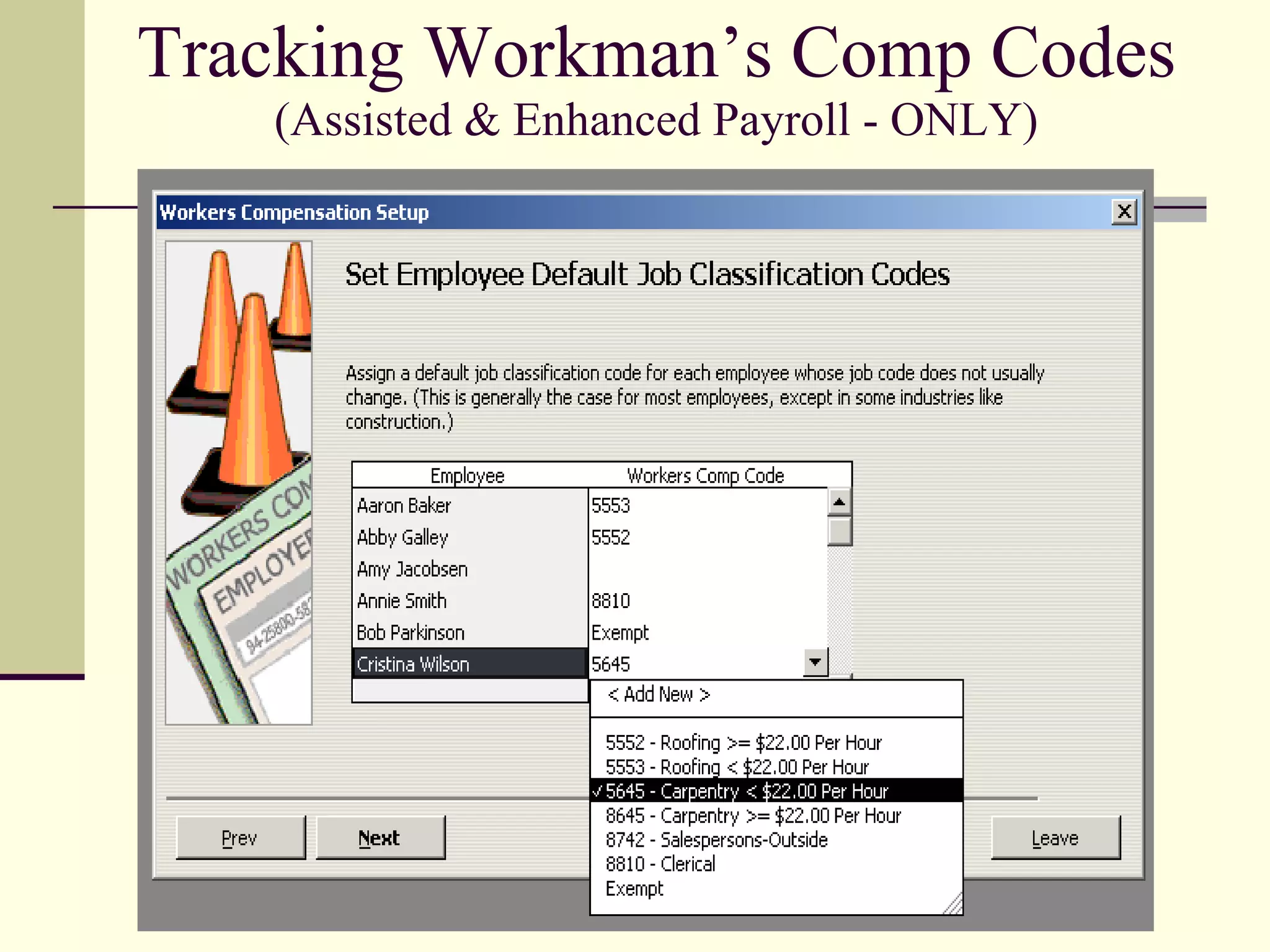 Tracking Workman’s Comp Codes (Assisted & Enhanced Payroll - ONLY) 