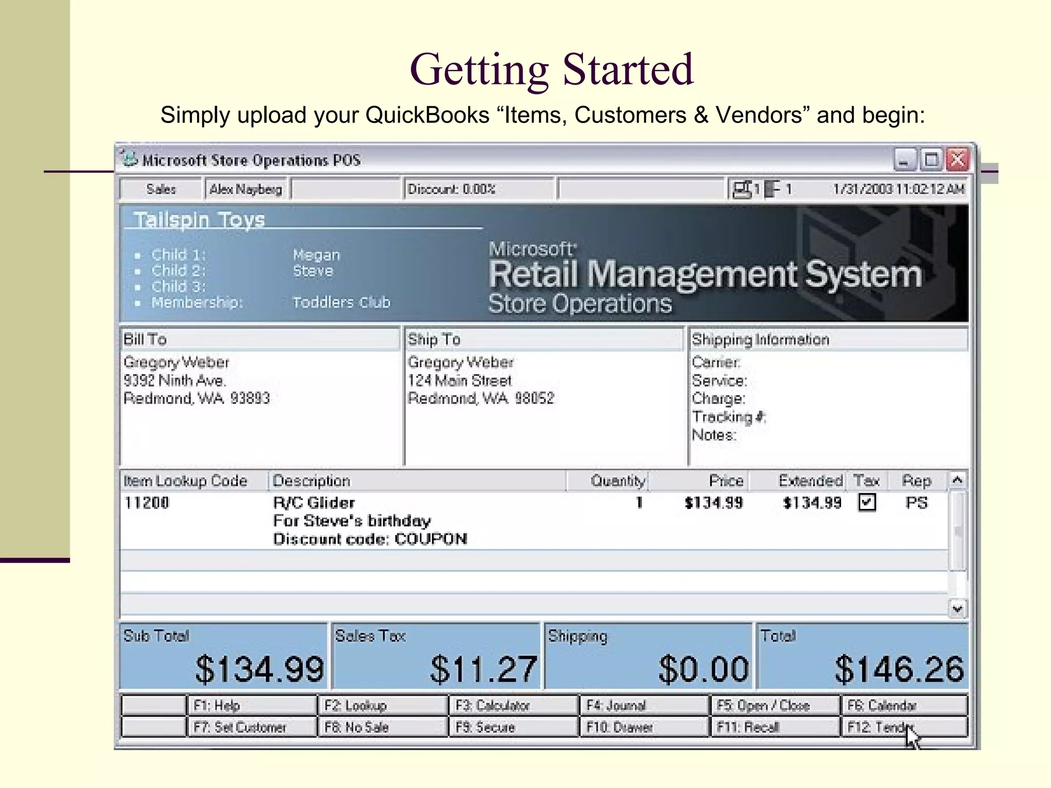 Getting Started Simply upload your QuickBooks “Items, Customers & Vendors” and begin: 