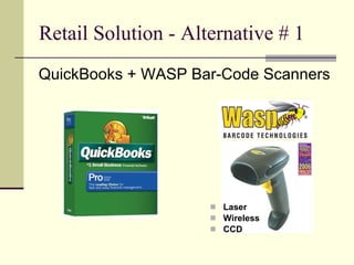 Retail Solution - Alternative # 1 Laser Wireless CCD QuickBooks + WASP Bar-Code Scanners 