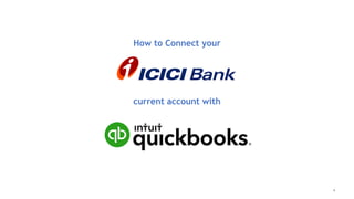 1
How to Connect your
current account with
 