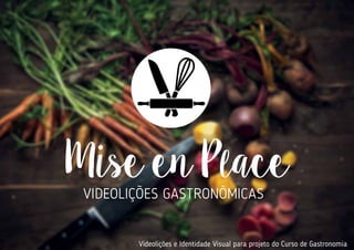 Videolições e Identidade Visual para projeto do Curso de Gastronomia
 