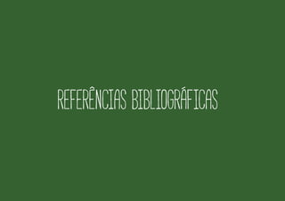 Referências Bibliográficas
 