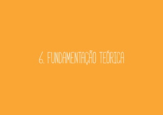 6. fundamentação teórica
 