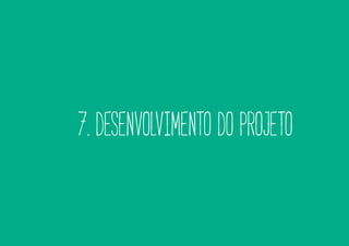 7. DESENVOLVIMENTO DO PROJETO
 