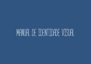 99Videolições e Identidade Visual para projeto do Curso de Gastronomia
MANUAL DE IDENTIDADE VISUAL
 
