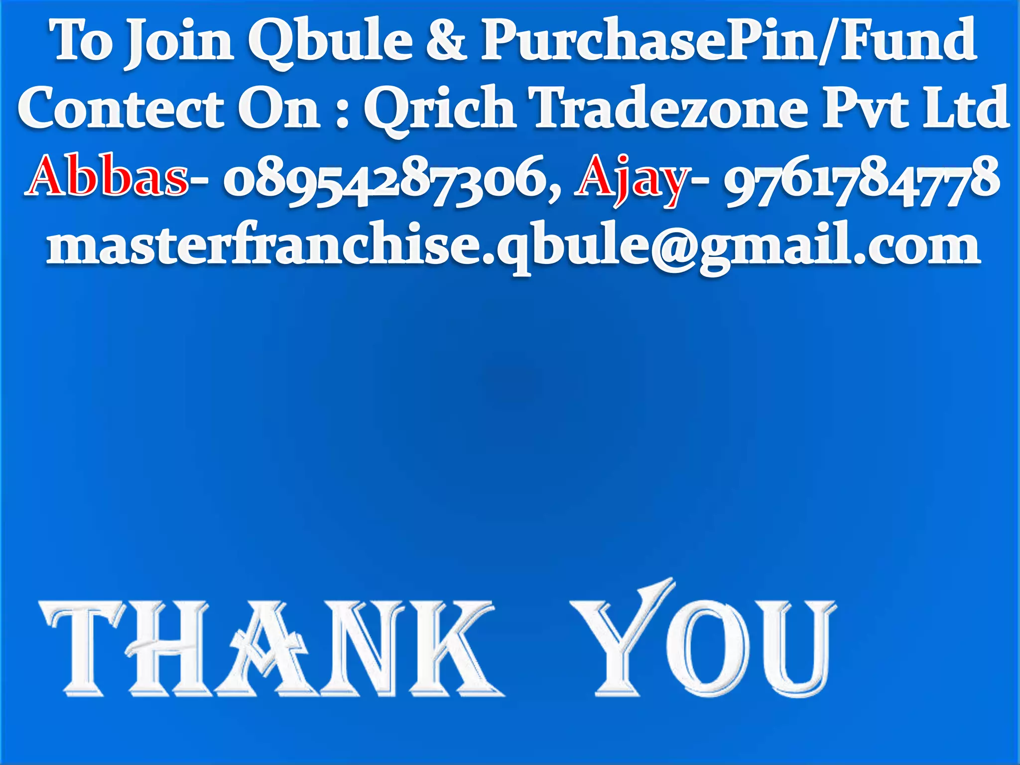 Qbule plan ppt  088954287306 (ABBAS), 09761784778 (AJAY)