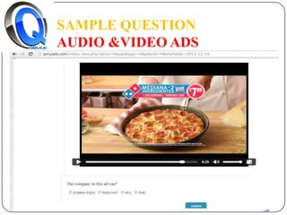 SAMPLE QUESTION
AUDIO &VIDEO ADS

 