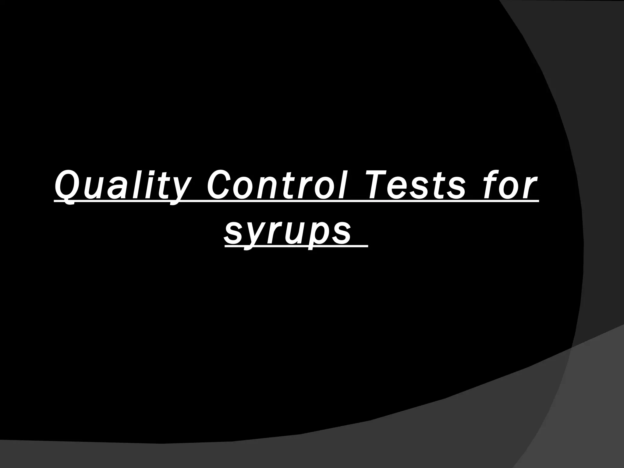 Quality Control Tests for syrups  