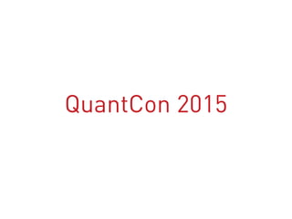 QuantCon 2015
 