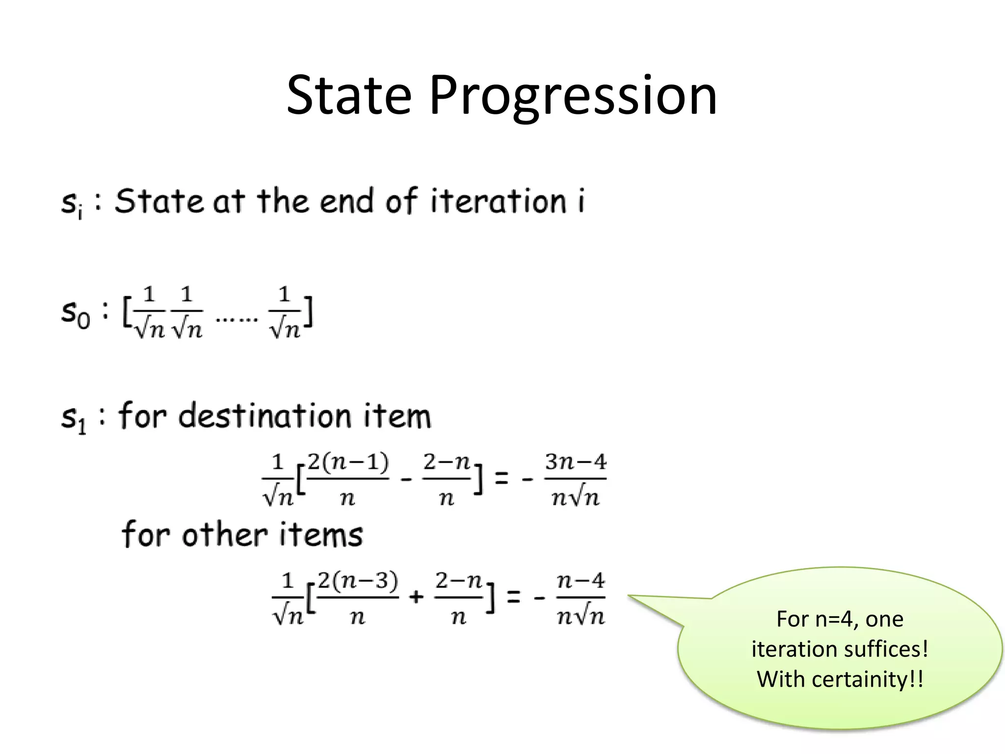 State Progression




                       For n=4, one
                    iteration suffices!
                     With certainity!!
 