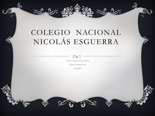 COLEGIO NACIONAL
NICOLÁS ESGUERRA
Cristian camilo Suarez Sánchez
Edison Solórzano meló
Curso:803
 