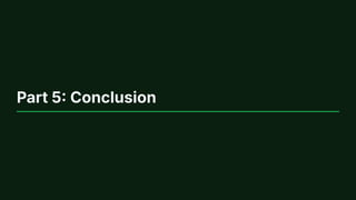 Part 5: Conclusion
 