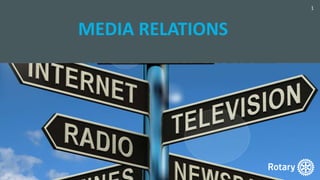 MEDIA RELATIONS
1
 