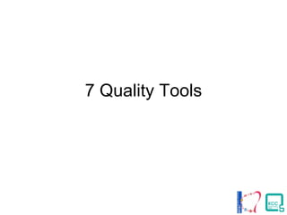 7 Quality Tools
 