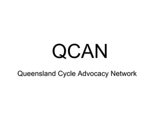 QCAN Queensland Cycle Advocacy Network 