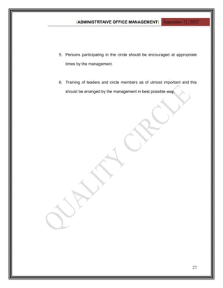 [ADMINISTRTAIVE OFFICE MANAGEMENT] September 11, 2012




5. Persons participating in the circle should be encouraged at appropriate

   times by the management.



6. Training of leaders and circle members as of utmost important and this

   should be arranged by the management in best possible way.




                                                                       27
 