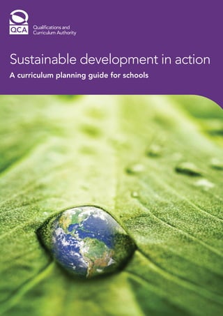 Sustainable development in action
A curriculum planning guide for schools

 