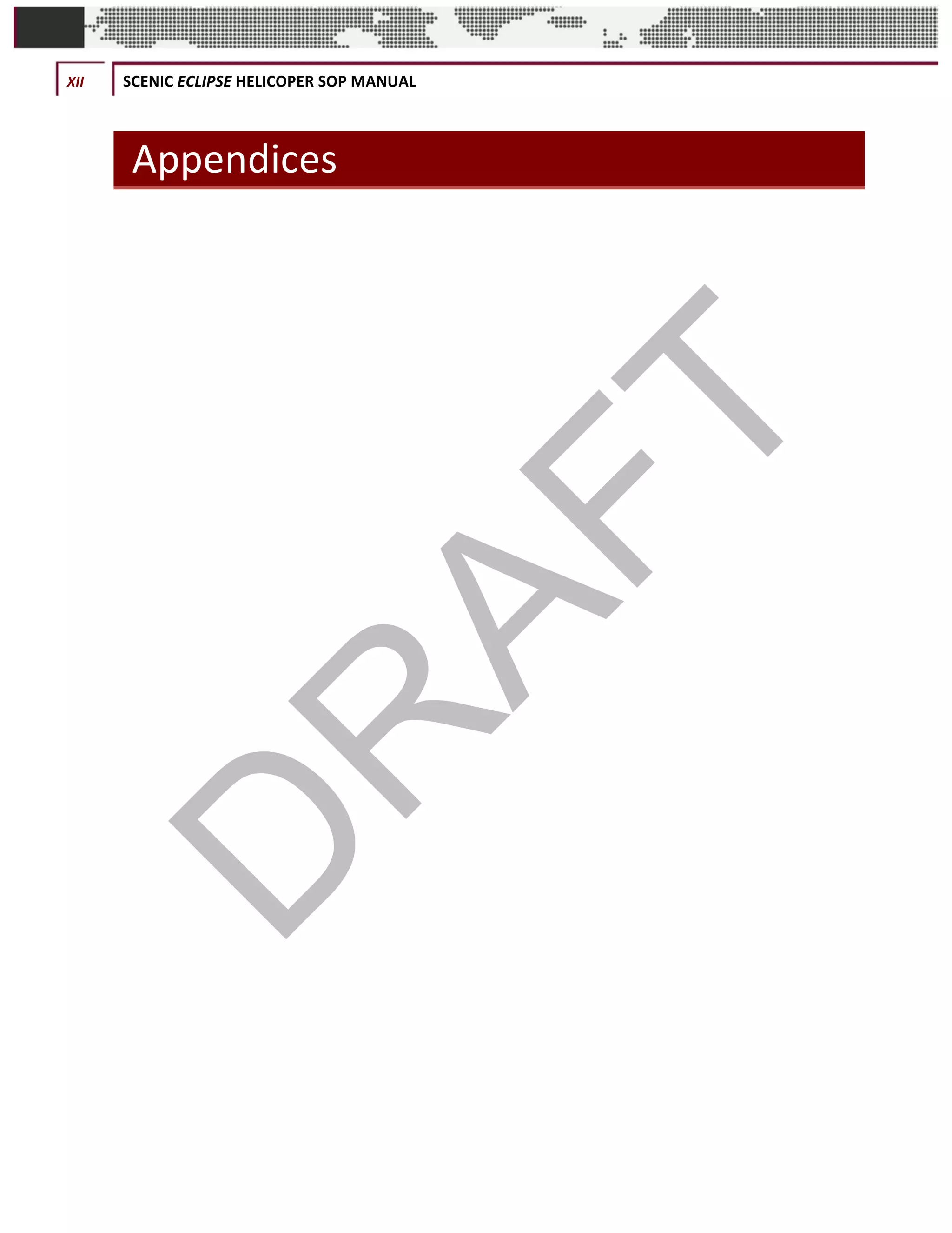 XII	 SCENIC	ECLIPSE	HELICOPER	SOP	MANUAL	
©		QC	AVIATION	
Appendices	
	
	
 