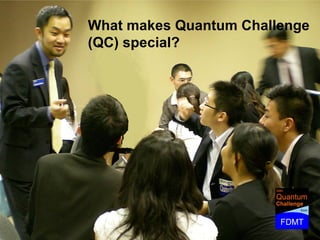 What makes Quantum Challenge (QC) special? 